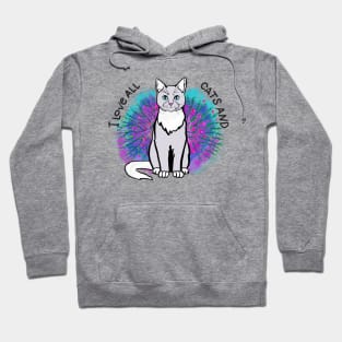 I love all cats and. Hoodie